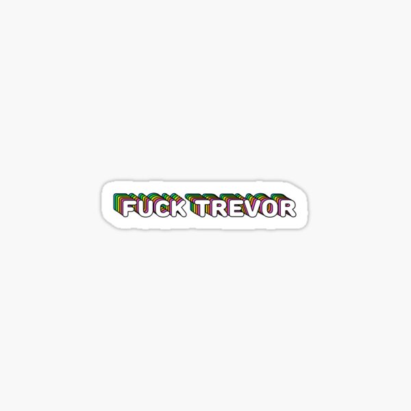 Fuck Trevor Sticker