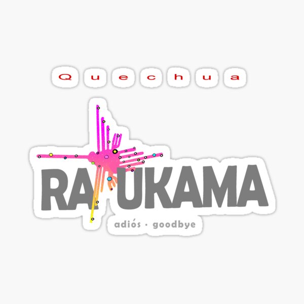Quechua: Ratukama (Goodbye) Sticker