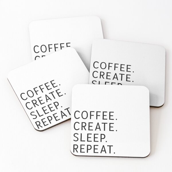 Item preview, COFFEE, CREATE, SLEEP, REPEAT designed and sold by maybeedesignsco.