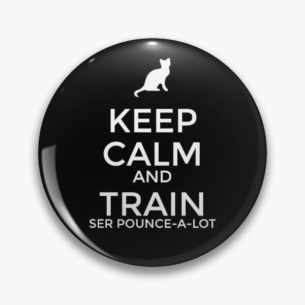 Item preview, Keep calm and train Ser Pounce-a-lot designed and sold by Lyenne.