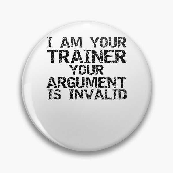 Artikelvorschau, Funny I Am Your Trainer Your Argument is Invalid Funny Workout Quote entworfen und verkauft von TNDesignStudio.