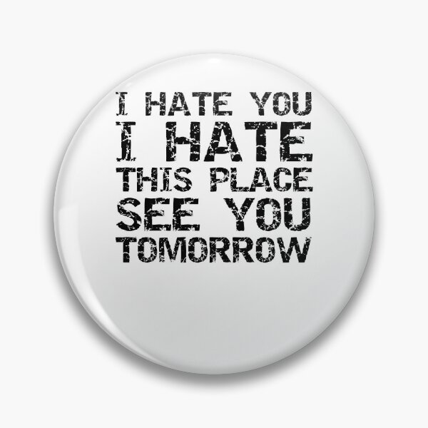 Item preview, Funny I Hate You I Hate This Place See You Tomorrow Funny Workout Quote designed and sold by TNDesignStudio.