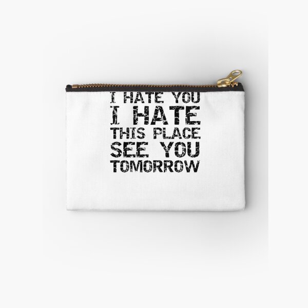 Artikelvorschau, Funny I Hate You I Hate This Place See You Tomorrow Funny Workout Quote entworfen und verkauft von TNDesignStudio.