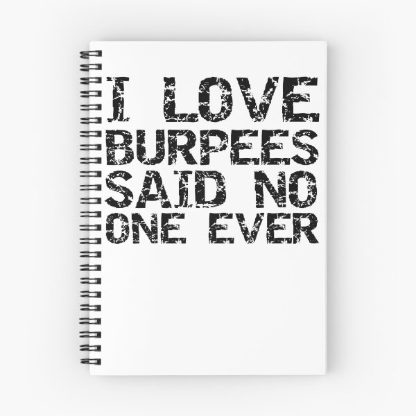 Item preview, Funny I Love Burpees Said No One Ever Funny Workout Quote designed and sold by TNDesignStudio.
