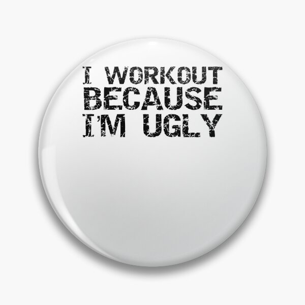 Artikelvorschau, Funny I Workout Because I'm Ugly Funny Workout Quote entworfen und verkauft von TNDesignStudio.