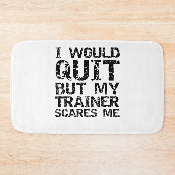 Item preview, Funny I Would Quit but My Trainer Scares Me Funny Workout Quote designed and sold by TNDesignStudio.