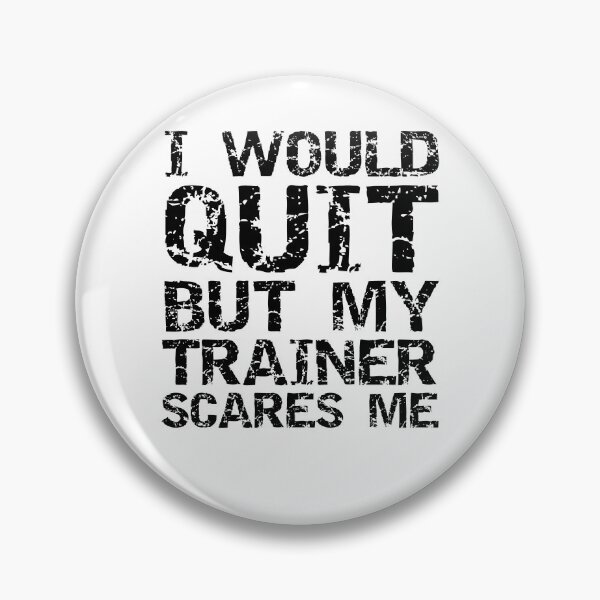 Item preview, Funny I Would Quit but My Trainer Scares Me Funny Workout Quote designed and sold by TNDesignStudio.