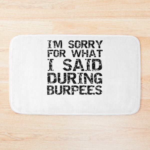 Item preview, Funny I'm Sorry for What I Said During Burpees Funny Workout Quote designed and sold by TNDesignStudio.