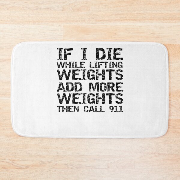 Item preview, Funny If I Die While Lifting Weights Add More Weights Then Call 911 Funny Workout Quote designed and sold by TNDesignStudio.
