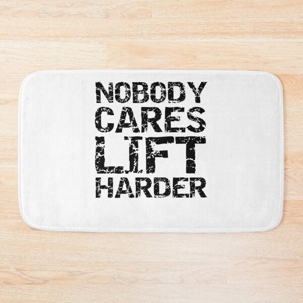 Item preview, Funny Nobody Cares Lift Harder Funny Workout Quote designed and sold by TNDesignStudio.
