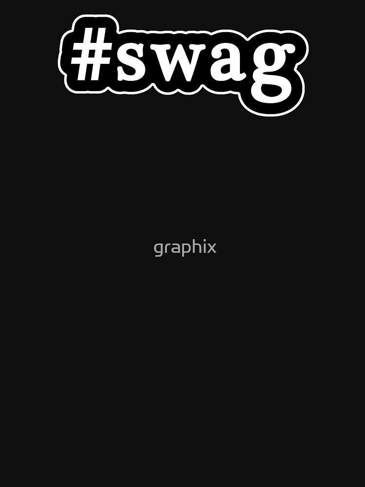 "Swag Hashtag Black & White" Tshirt for Sale by graphix