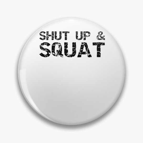 Artikelvorschau, Funny Shut Up & Squat Funny Workout Quote entworfen und verkauft von TNDesignStudio.