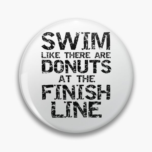Artikelvorschau, Funny Swim Like There are Donuts at the Finish Line Funny Workout Quote entworfen und verkauft von TNDesignStudio.