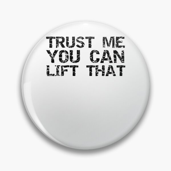 Item preview, Funny Trust Me You Can Lift That Funny Workout Quote designed and sold by TNDesignStudio.