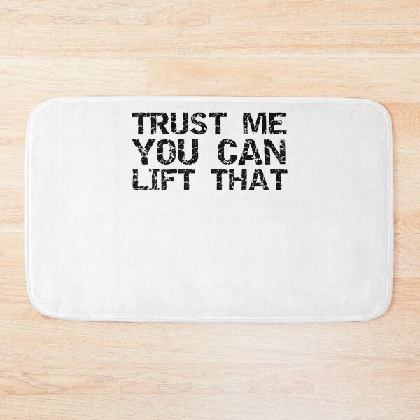 Item preview, Funny Trust Me You Can Lift That Funny Workout Quote designed and sold by TNDesignStudio.