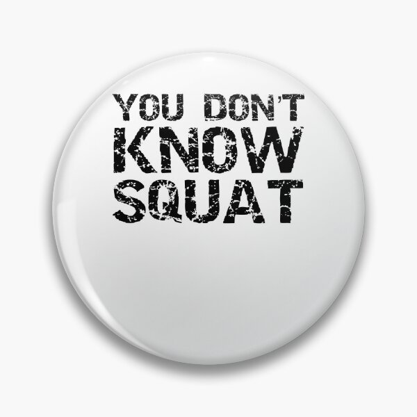 Item preview, Funny You Don't Know Squat Funny Workout Quote designed and sold by TNDesignStudio.