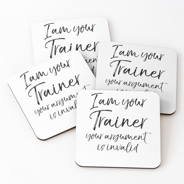 Item preview, I Am Your Trainer Your Argument is Invalid Funny Workout Quote designed and sold by TNDesignStudio.