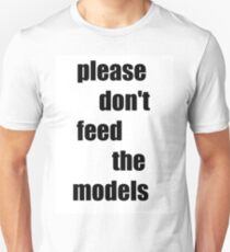 please don't feed the models Slim Fit T-Shirt