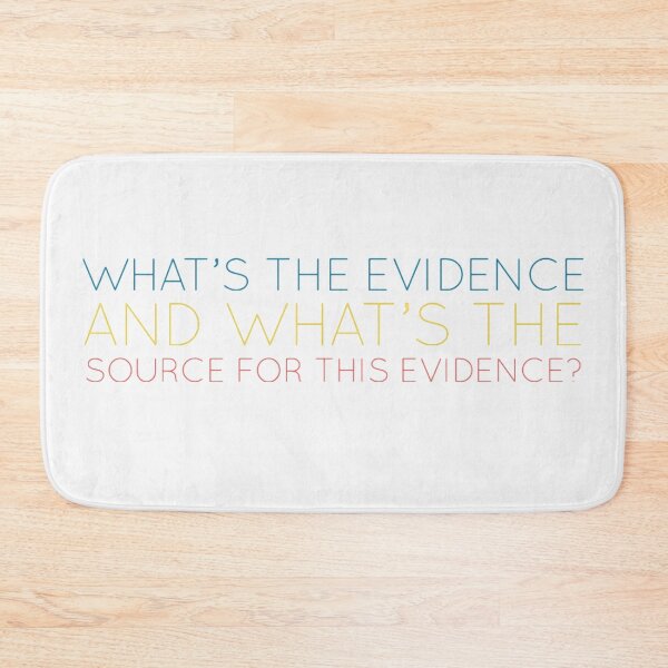 Item preview, What’s the evidence and what’s the source for this evidence? designed and sold by weavernap.