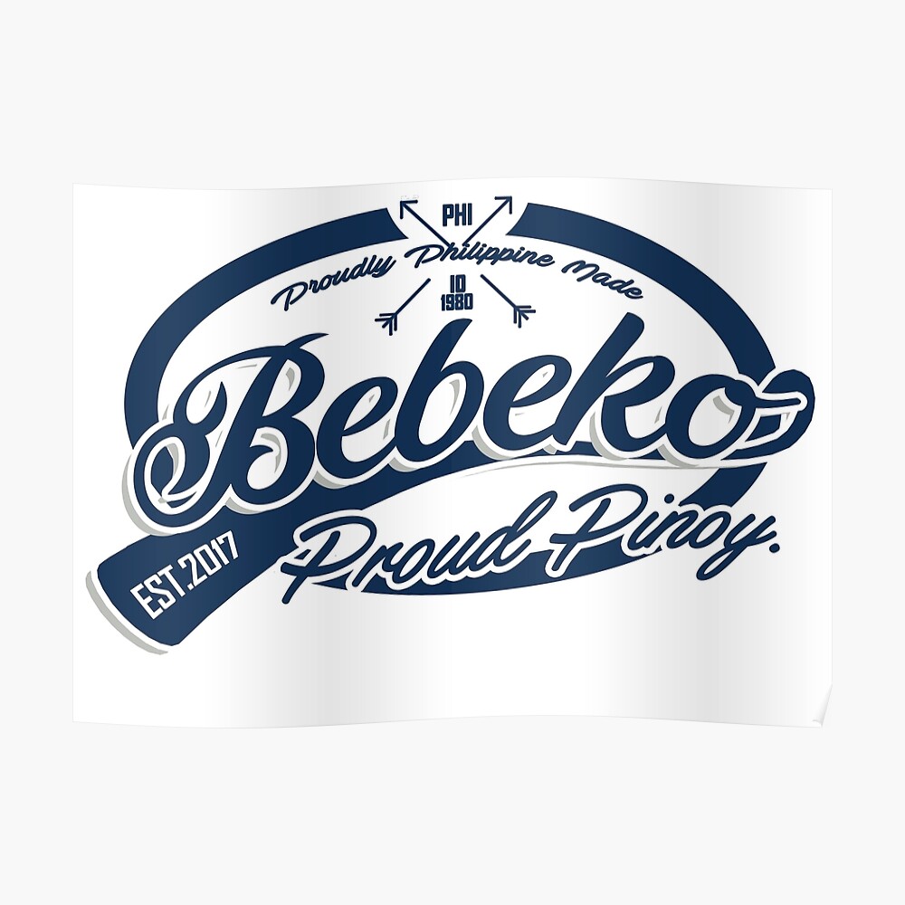 Bebe Ko Pinoy Poster By Studiojuanph Redbubble