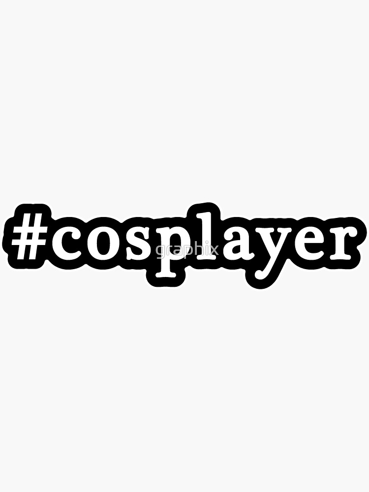 Cosplayer Hashtag Black White Sticker