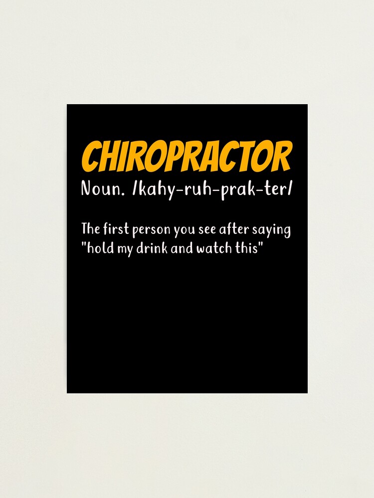 Funny Chiropractor Chiropractic Gift Photographic Print