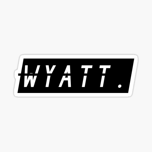 wyatt-my-name-is-wyatt-gift-birthday-sticker-by-giroud7-redbubble