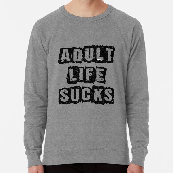 Life Sucks Sweatshirts Hoodies for Sale Redbubble