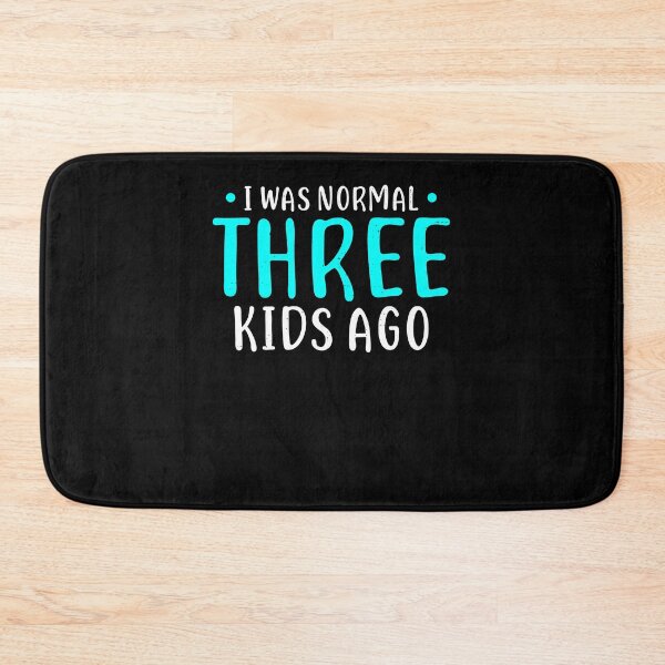 Item preview, I Was Normal 3 Kids Ago Mother of Three Kids Gift designed and sold by Marcid95.