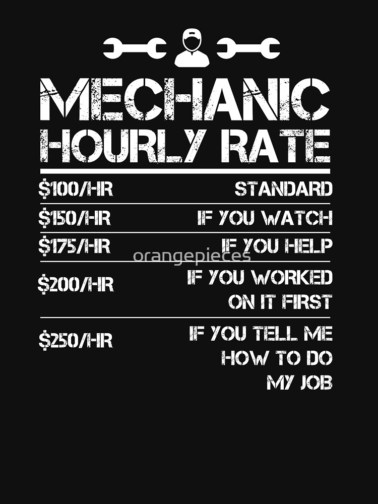 "Mechanic Hourly Rate Funny Gift Shirt For Men Labor Rates" Tshirt for