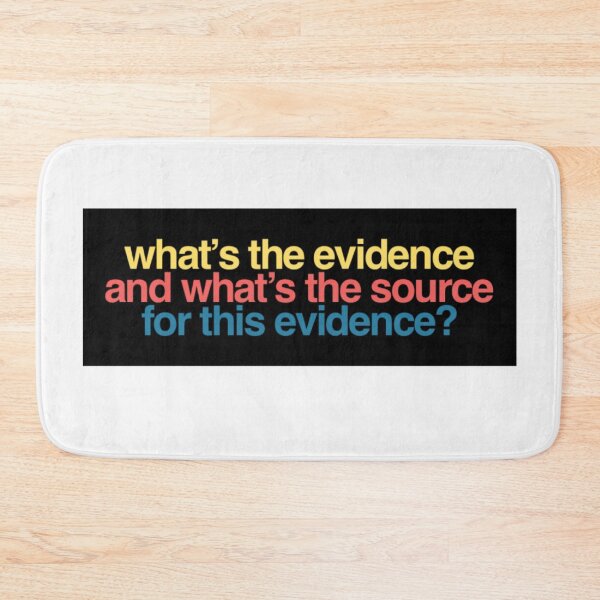 Item preview, What’s the evidence and what’s the source for this evidence? designed and sold by weavernap.