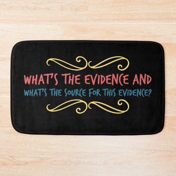 Item preview, What’s the evidence and what’s the source for this evidence? designed and sold by weavernap.