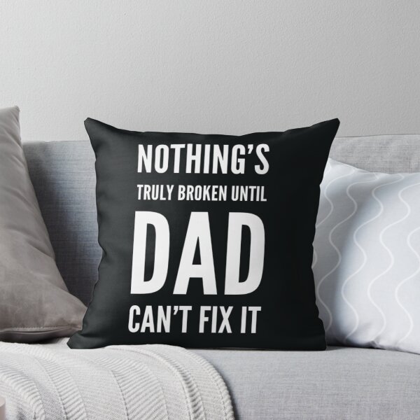 Item preview, Nothing's Truly Broken Until Dad Can't Fix It designed and sold by Tasneem Morgan.