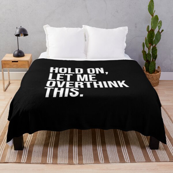 Item preview, Hold on, Let me overthink this designed and sold by corbrand.