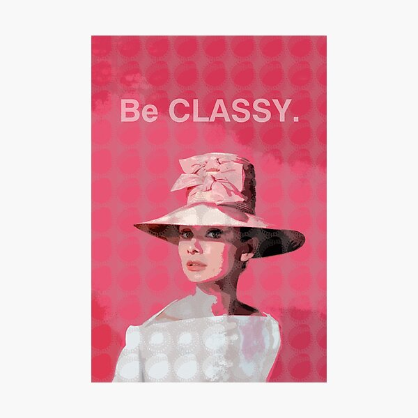 Movie Stars_Audrey Hepburn_Be Classy. Photographic Print