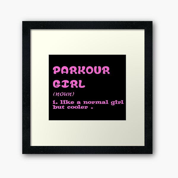 Parkour Girl Funny Quote Framed Art Print