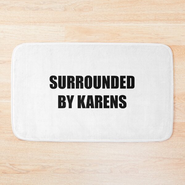 Item preview, Surrounded By Karens designed and sold by artpirate.