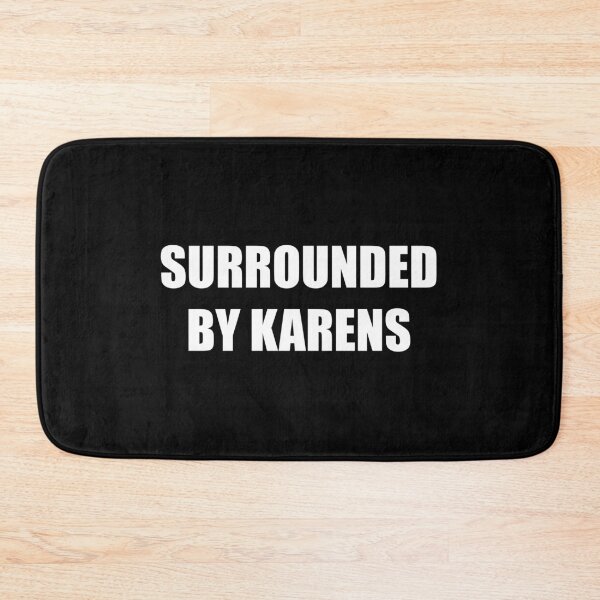 Item preview, Surrounded By Karens designed and sold by artpirate.