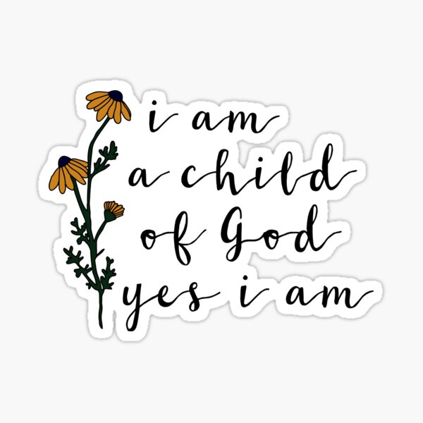 I Am A Child Of God Sticker For Sale By Walk By Faith Redbubble   St,small,507x507 Pad,600x600,f8f8f8 