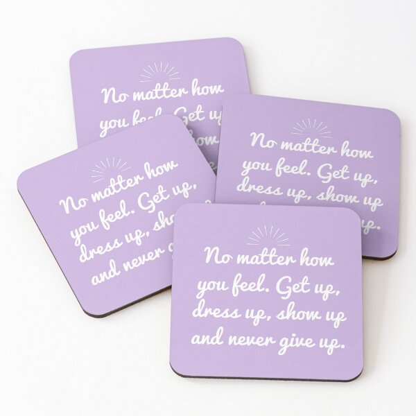 Item preview, No matter how you feel, get up, dress up, show up and never give up designed and sold by EnlightParis.