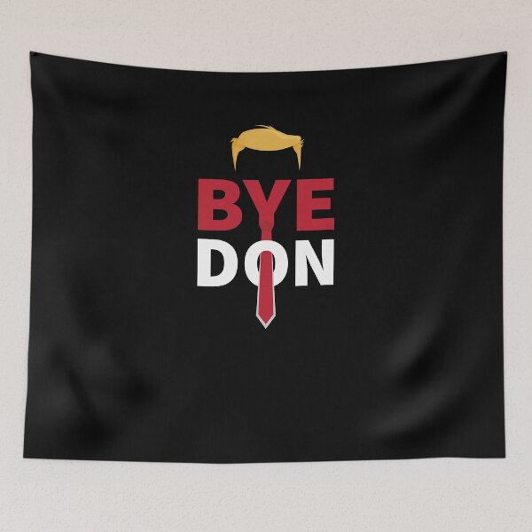 Item preview, Bye Don 2020 - Bye, Bye Donald Trump designed and sold by graphicmeyou.