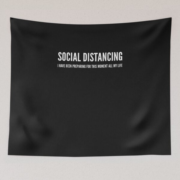 Item preview, Social Distancing I Have Been Preparing For This Moment All My Life designed and sold by No6Group.