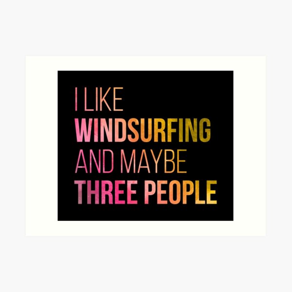 Windsurfing Funny Quote in Watercolor Art Print