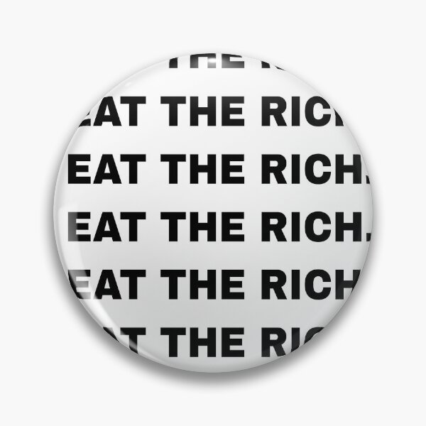 EAT THE RICH. Pin