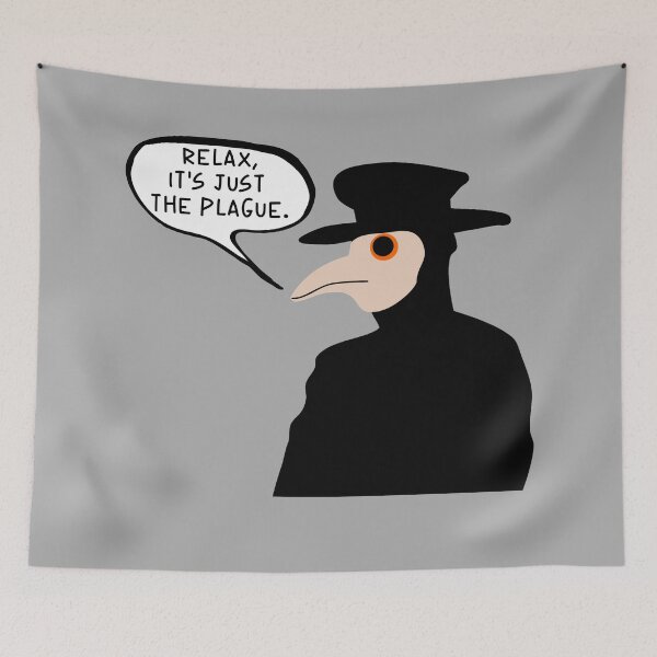 Item preview, Relax It's Just The Plague designed and sold by PlagueCity.