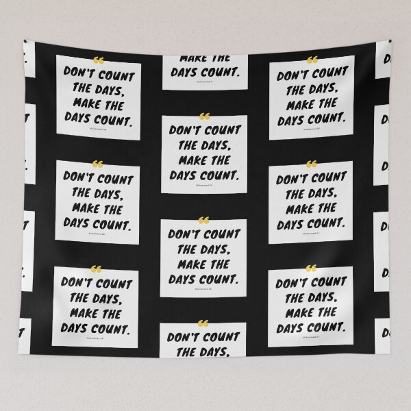 Item preview, Don't count the days, make the days count. - Muhammed Ali designed and sold by EnlightParis.
