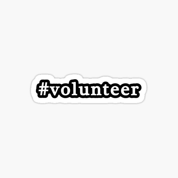 Item preview, Volunteer - Hashtag - Black & White designed and sold by Graphix.