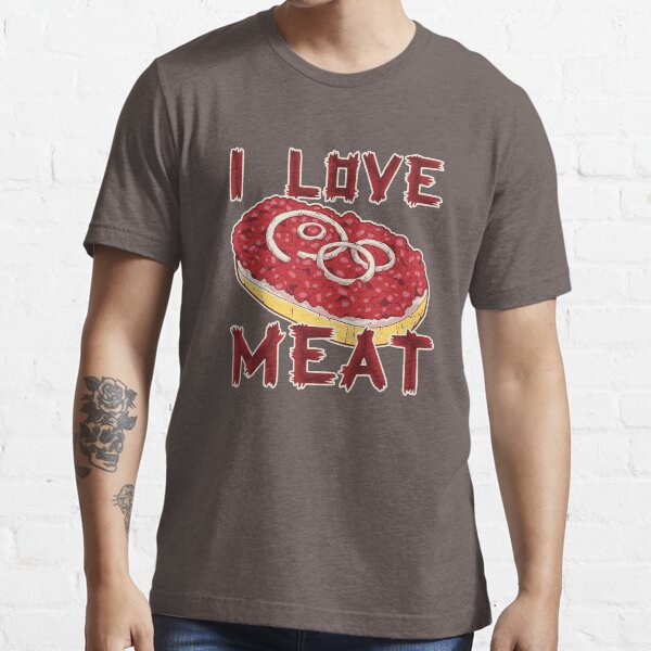 "I Love Meat For meat fans" Tshirt by ArticaDesign Redbubble