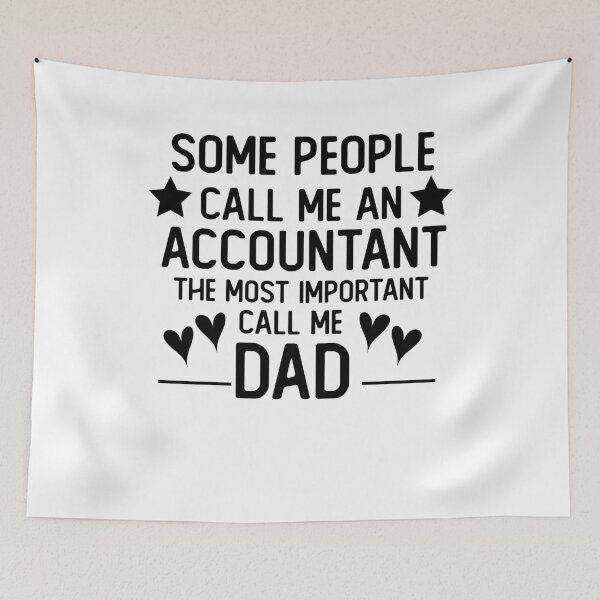 Item preview, some people call me an accountant the most important call me dad father's day gift accounting designed and sold by alaechamlal.