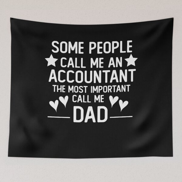 Item preview, some people call me an accountant the most important call me dad father gift designed and sold by alaechamlal.
